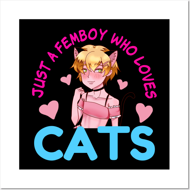 Just A Femboy Who Loves Cats Gay Cat Lover Anime Wall Art by Alex21